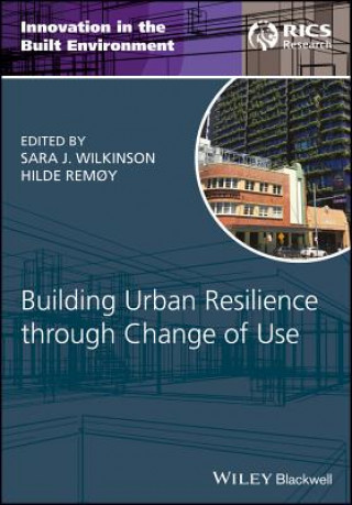 Kniha Building Urban Resilience through Change of Use Sara J. Wilkinson