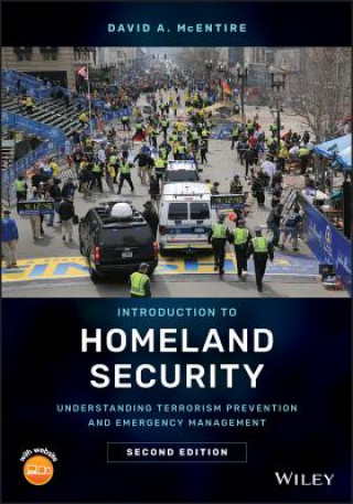 Kniha Introduction to Homeland Security - Understanding Terrorism Prevention and Emergency Management, Second Edition David A. McEntire