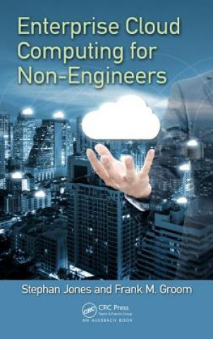 Knjiga Enterprise Cloud Computing for Non-Engineers Stephan S. Jones