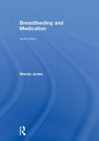 Kniha Breastfeeding and Medication Jones