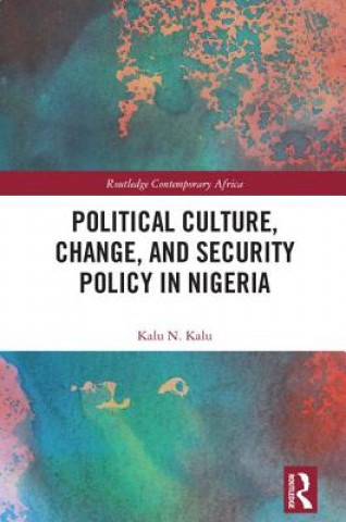 Kniha Political Culture, Change, and Security Policy in Nigeria Kalu