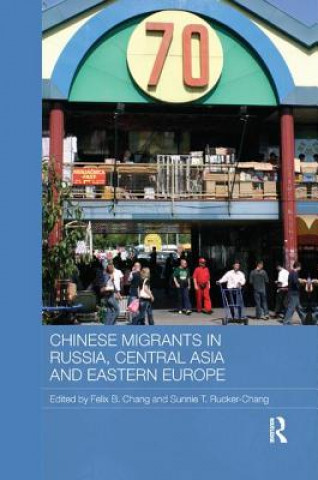 Livre Chinese Migrants in Russia, Central Asia and Eastern Europe 