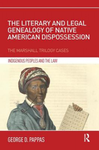 Könyv Literary and Legal Genealogy of Native American Dispossession George D. Pappas