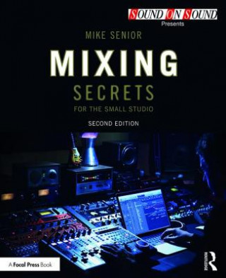 Книга Mixing Secrets for  the Small Studio Mike Senior
