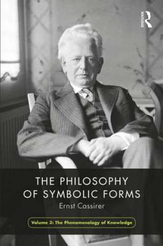 Książka Philosophy of Symbolic Forms, Volume 3 CASSIRER