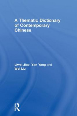 Kniha Thematic Dictionary of Contemporary Chinese JIAO