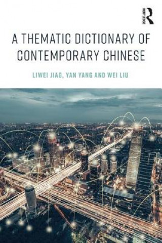 Kniha Thematic Dictionary of Contemporary Chinese JIAO
