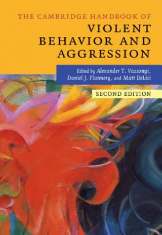 Kniha Cambridge Handbook of Violent Behavior and Aggression Alexander T. Vazsonyi