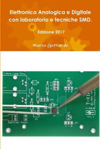 Kniha Elettronica Analogica e Digitale con laboratorio e tecniche SMD. Edizione 2017 MARCO GOTTARDO