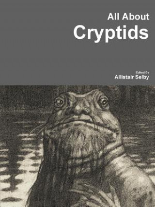 Knjiga All About Cryptids Allistair Selby