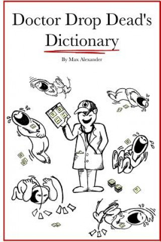 Kniha Dr. Drop Dead's Dictionary MAX ALEXANDER