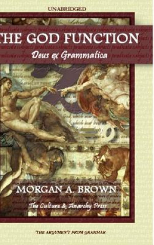 Knjiga God Function: Deus Ex Grammatica MORGAN A. BROWN