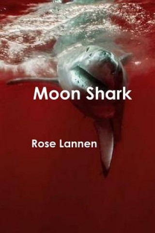 Knjiga Moon Shark ROSE LANNEN