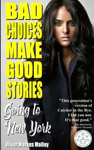 Book Bad Choices Make Good Stories OLIVER MARKU MALLOY