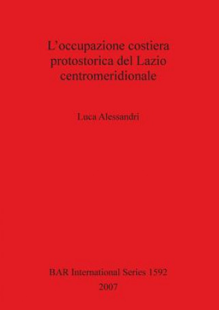 Kniha occupazione costiera protostorica del Lazio centromeridionale Luca Alessandri