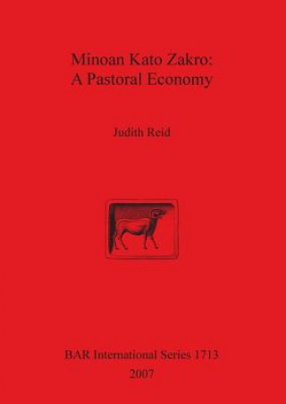 Книга Minoan Kato Zakro: A Pastoral Economy Judith Reid
