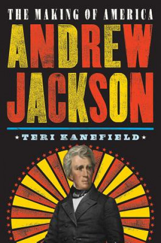 Könyv Andrew Jackson Teri Kanefield