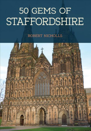 Kniha 50 Gems of Staffordshire Robert Nicholls