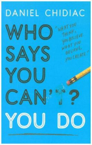 Kniha Who Says You Can't? You Do CHIDIAC  DANIEL