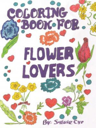 Книга Coloring Book for Flower Lovers SYLVIE CYR