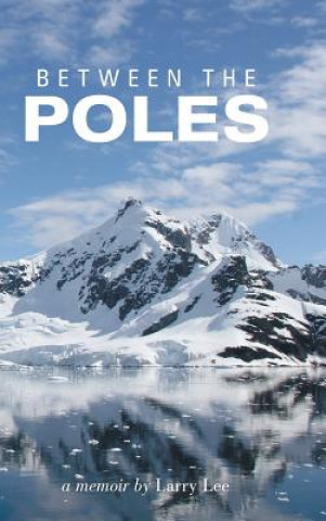 Knjiga Between the Poles LARRY LEE
