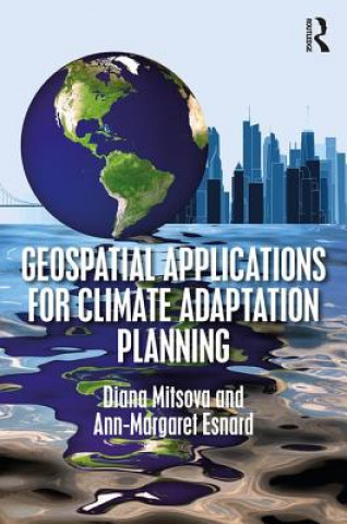 Knjiga Geospatial Applications for Climate Adaptation Planning Mitsova