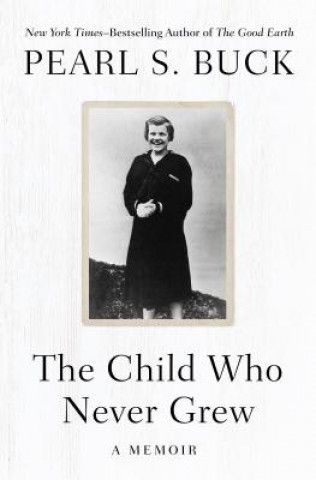 Kniha Child Who Never Grew Pearl S. Buck