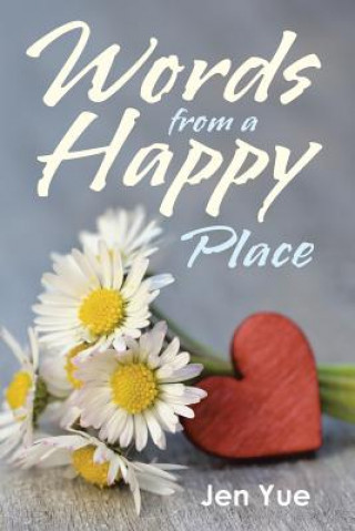 Книга Words from a Happy Place JEN YUE