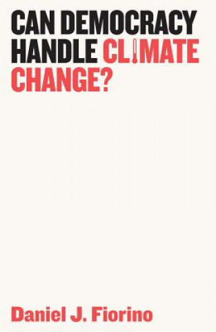 Kniha Can Democracy Handle Climate Change? Daniel J. Fiorino