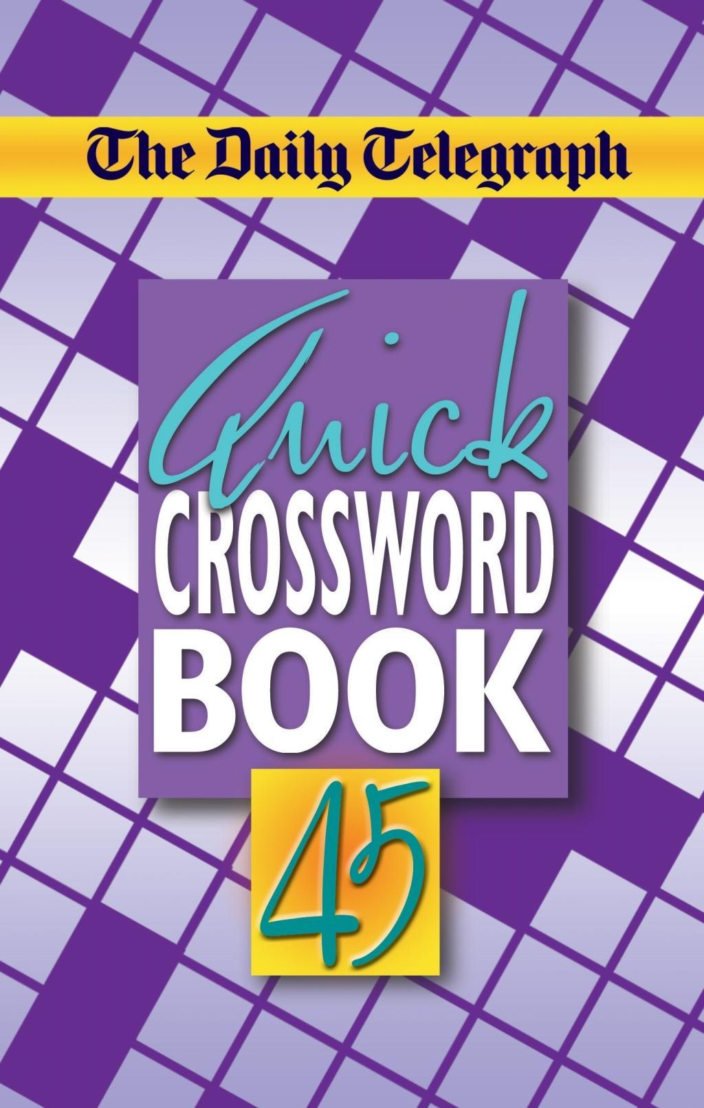 Carte Daily Telegraph Quick Crossword Book 45 Telegraph Group Limited