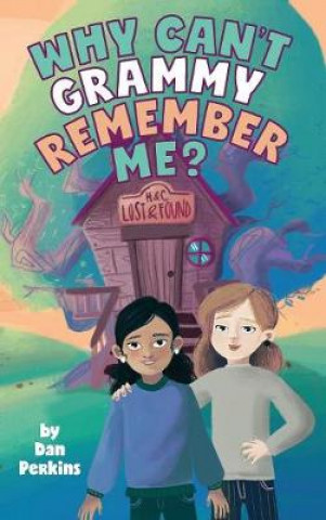 Книга Why Can't Grammy Remember Me? DAN PERKINS