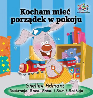 Kniha I Love to Keep My Room Clean (Polish Book for Kids) SHELLEY ADMONT