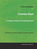Chantez Noel - A Classic French Christmas Carol - Sheet Music for Voice (Soprano and Alto) and Piano