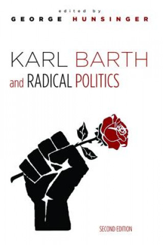 Книга Karl Barth and Radical Politics, Second Edition GEORGE HUNSINGER
