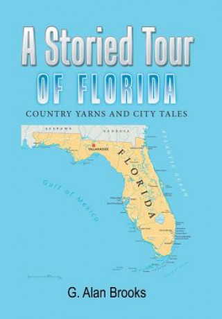 Könyv Storied Tour of Florida G Alan Brooks