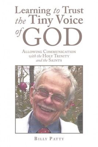 Knjiga Learning to Trust the Tiny Voice of God BILLY PATTY