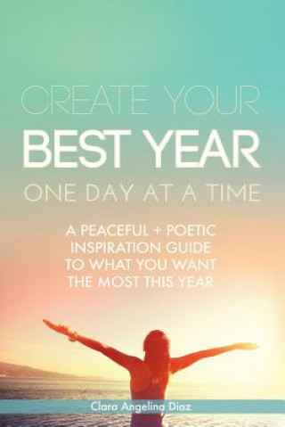 Book Create Your Best Year One Day at a Time CLARA ANGELINA DIAZ