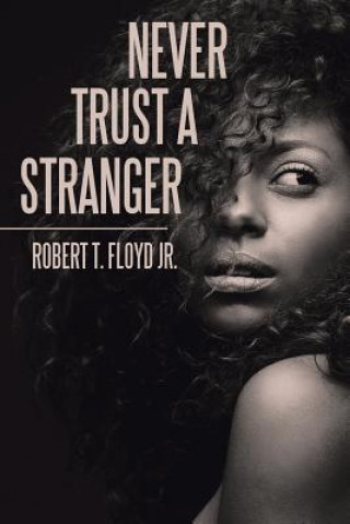 Knjiga Never Trust a Stranger ROBERT T. FLOYD JR.