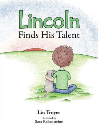 Könyv Lincoln Finds His Talent LIN TROYER