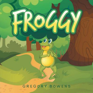Knjiga Froggy GREGORY BOWENS