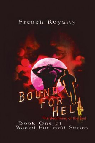 Knjiga Bound for Hell FRENCH ROYALTY