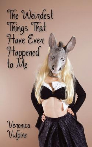 Carte Weirdest Things That Have Ever Happened to Me VERONICA VULPINE