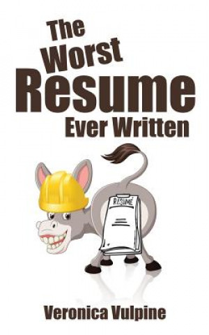 Knjiga Worst Resume Ever Written VERONICA VULPINE