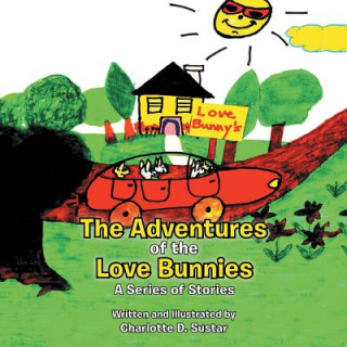 Kniha Adventures of the Love Bunnies CHARLOTTE D. SUSTAR