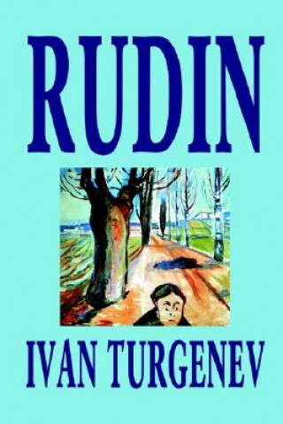 Kniha Rudin by Ivan Turgenev, Fiction, Classics, Literary Ivan Turgenev
