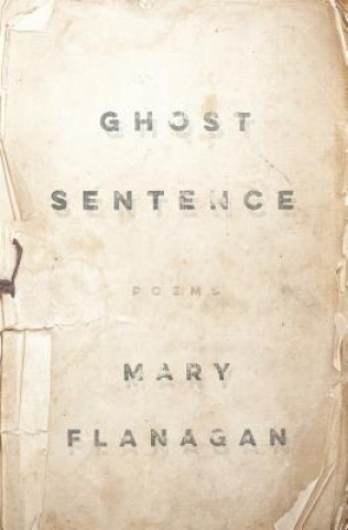 Book Ghost Sentence MARY FLANAGAN
