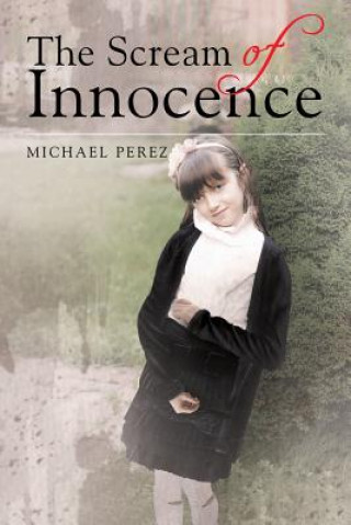 Kniha Scream of Innocence MICHAEL PEREZ