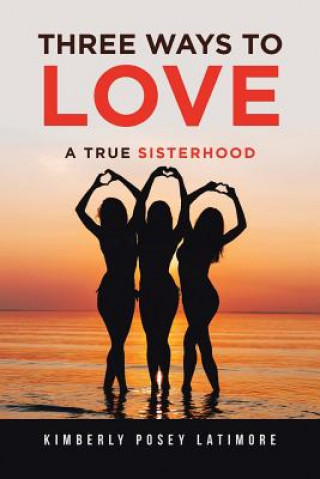 Knjiga Three Ways to Love KIMBERLY P LATIMORE