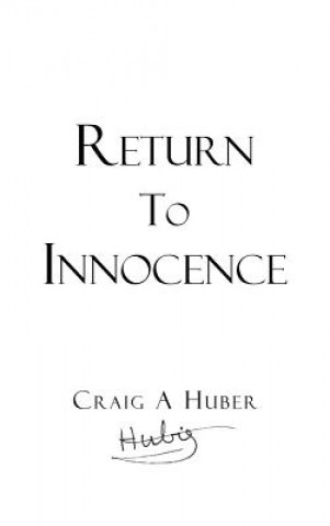 Libro Return to Innocence CRAIG A. HUBER