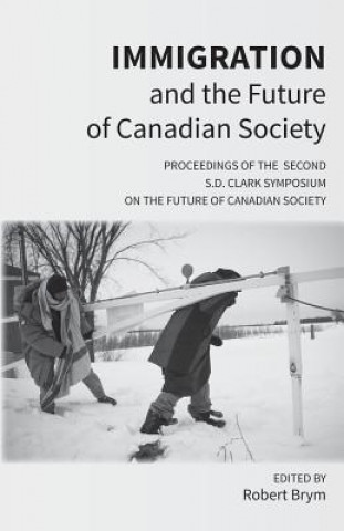 Kniha Immigration and the Future of Canadian Society ROBERT BRYM